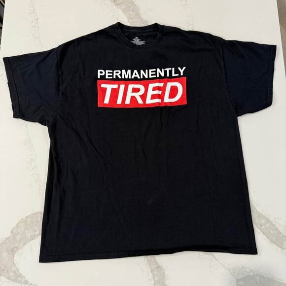 Permanently Tired Novelty Graphic Short Sleeve T-Shirt Mens Size XXL Black Humor - Picture 1 of 5